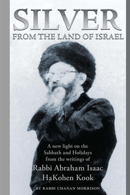 Silver from the Land of Israel: A New Light on the Sabbath and Holidays