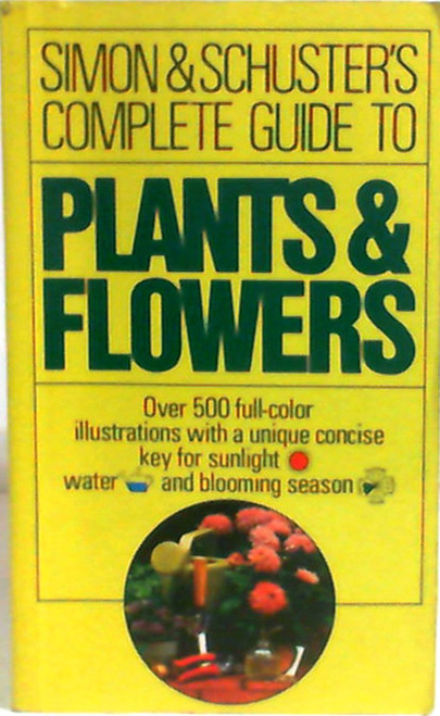 Simon & Schuster's Complete Guide to Plants and Flowers