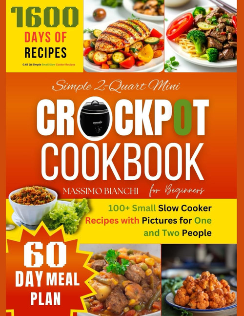 Simple 2-Quart Mini Crockpot Cookbook for Beginners