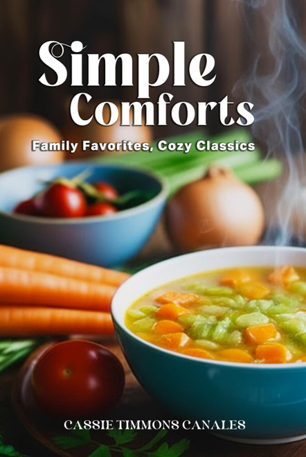 Simple Comforts: Family Favorites, Cozy Classics