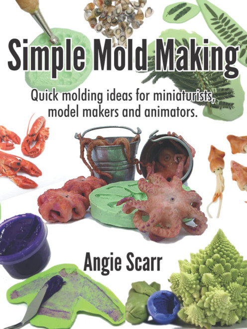 Simple Mold Making: Quick molding ideas for miniaturists