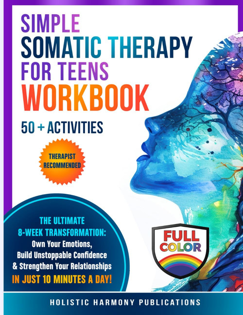 Simple Somatic Therapy for Teens Workbook