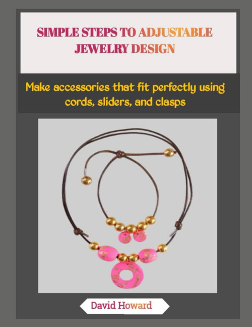 SIMPLE STEPS TO ADJUSTABLE JEWELRY DESIGN