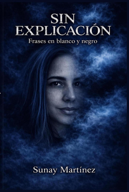 Sin explicación: Frases en blanco y negro. (Spanish Edition)