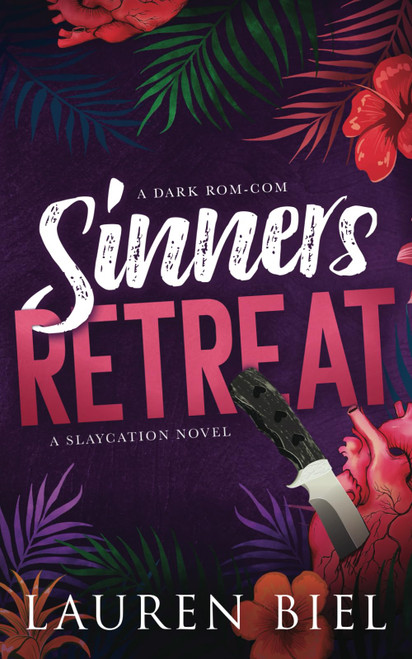 Sinners Retreat: A Dark Rom-Com (The Slaycation Series)