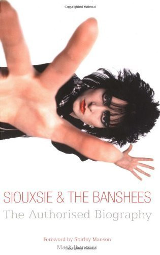 Siouxsie and the Banshees: The Authorised Biography