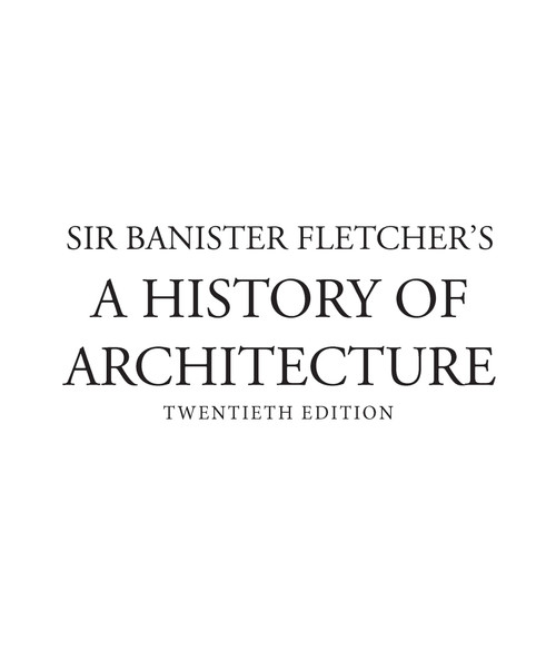 Sir Banister Fletcher's A History of Architecture.