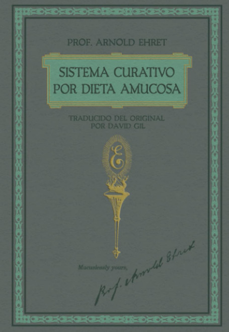 Sistema Curativo por Dieta Amucosa del Prof. Arnold Ehret