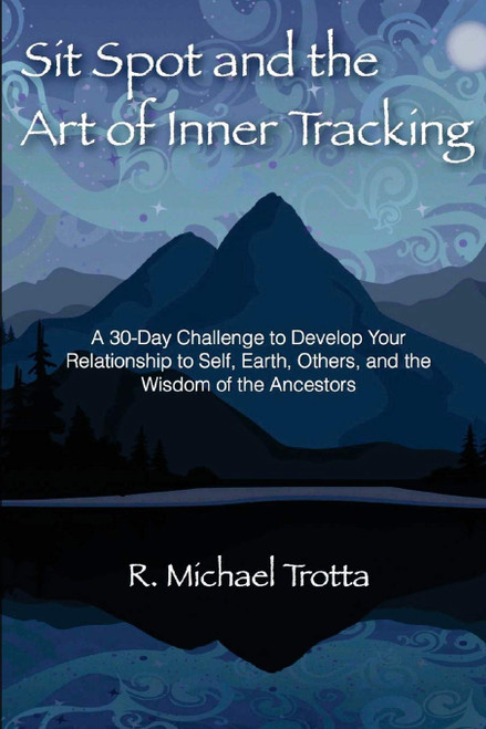 Sit Spot and the Art of Inner Tracking