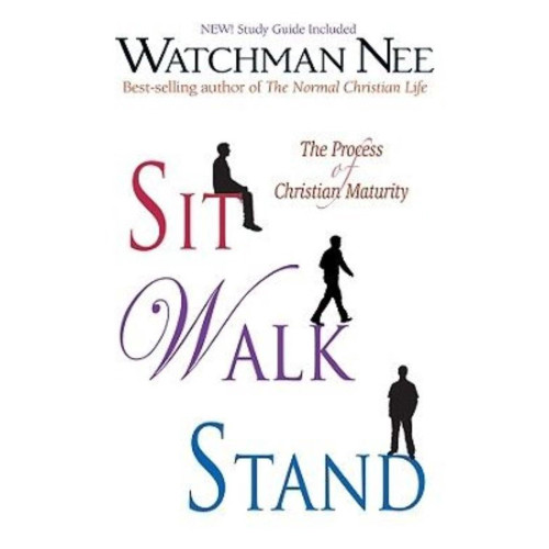 Sit Walk Stand: The Process of Christian Maturity
