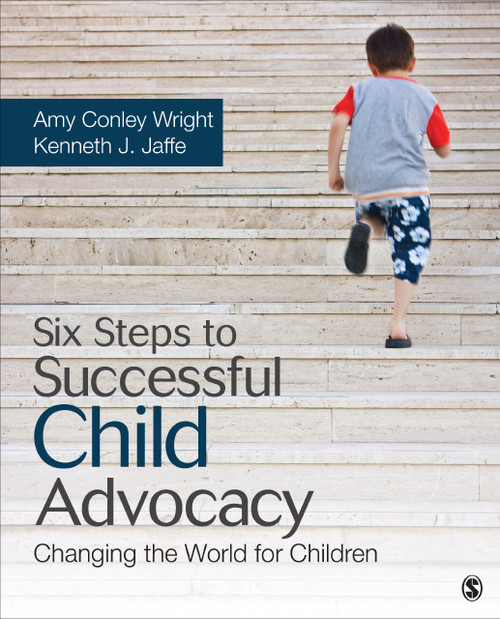 Six Steps to Successful Child Advocacy: Changing the World for Children