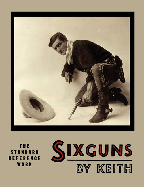 Sixguns by Keith: The Standard Reference Work
