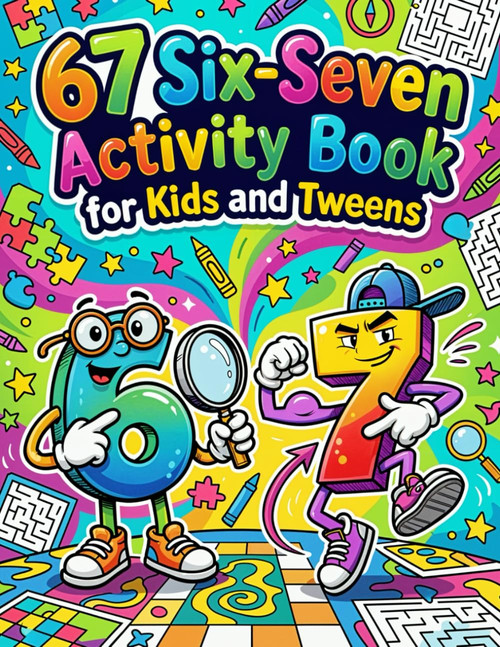 Six-Seven Activity Book for Kids and Tweens