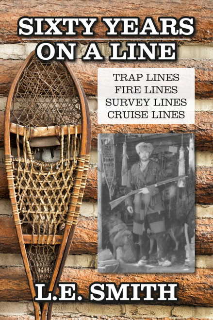 Sixty Years on a Line: Trap Lines, Fire Lines, Survey Lines, Cruise