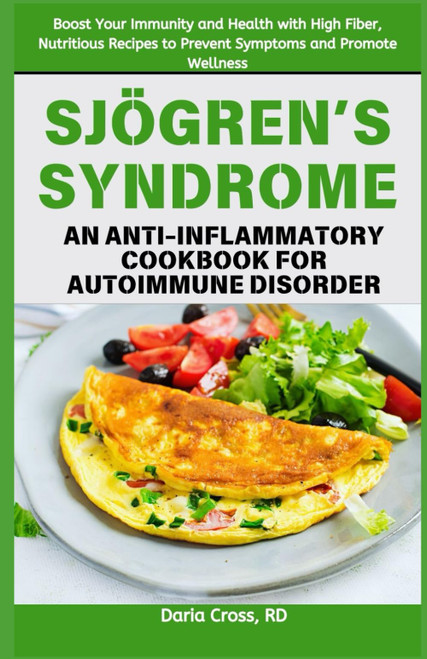 Sjögren's Syndrome: An Anti-inflammatory Cookbook for Autoimmune Disorder: Boost