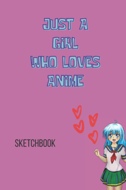 SKETCHBOOK "Just a girl who loves anime"