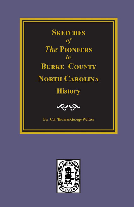 Sketches of the Pioneers in Burke County History, North Carolina