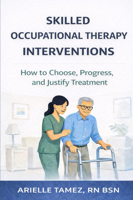 Skilled Occupational Therapy Interventions in Home Health: How to Choose