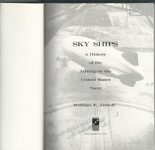 Sky Ships: A History of the Airship in the United Stated Navy