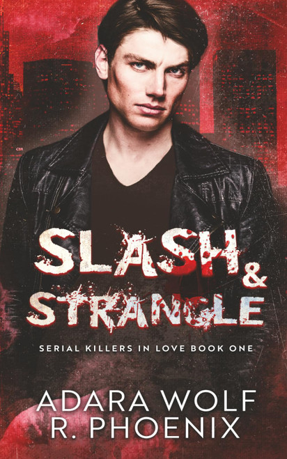 Slash & Strangle (Serial Killers in Love)