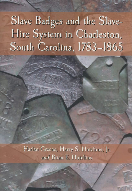 Slave Badges and the Slave-Hire System in Charleston