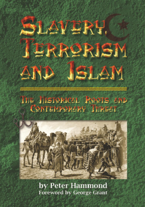 Slavery, Terrorism and Islam - The Historical Roots and Contemporary