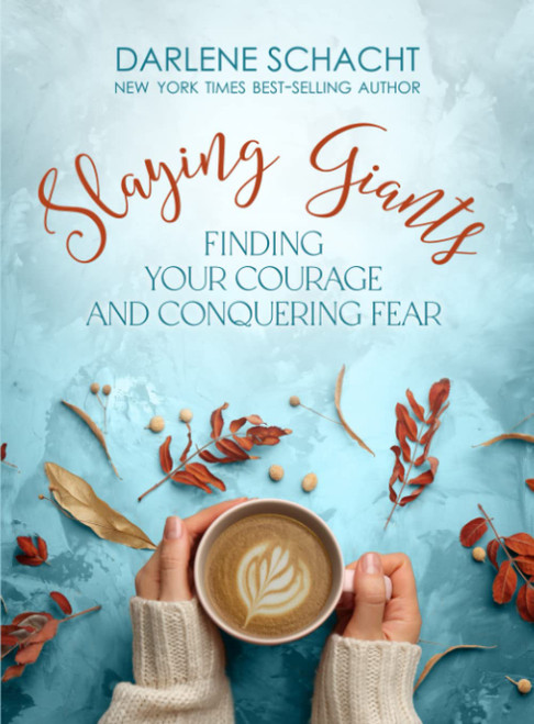 Slaying Giants: Finding Your Courage and Conquering Fear: A Bible Study
