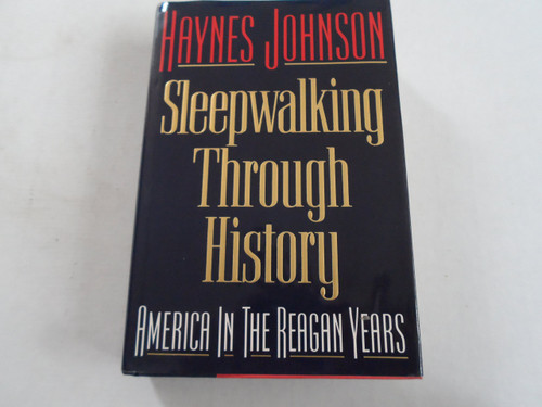 Sleepwalking Through History: America in the Reagan Years