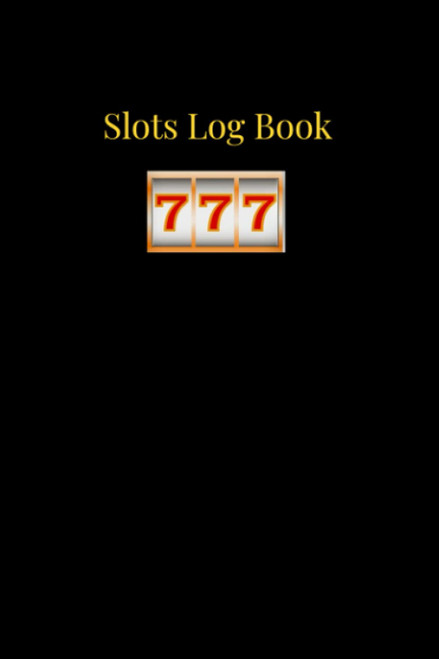 Slot Machine Log Book: Practical Casino Slot Machine Log Notebook To
