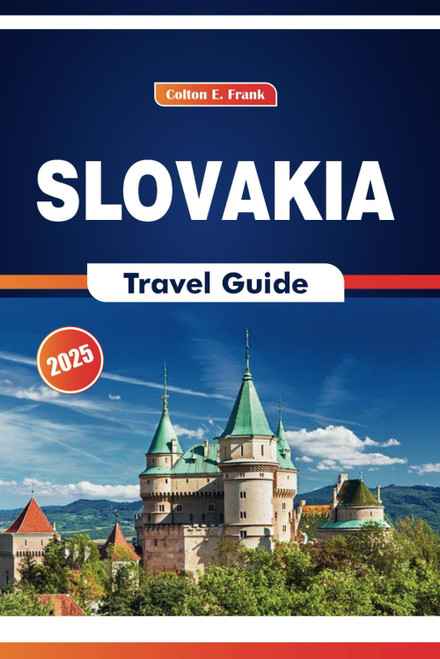 Slovakia Travel Guide 2025: Exploring Mountain Peaks
