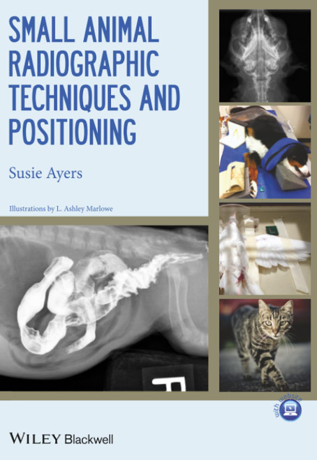 Small Animal Radiographic Techniques and Positioning