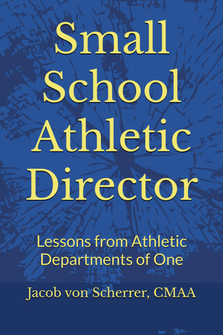 Small School Athletic Director: Lessons from Athletic Departments of One