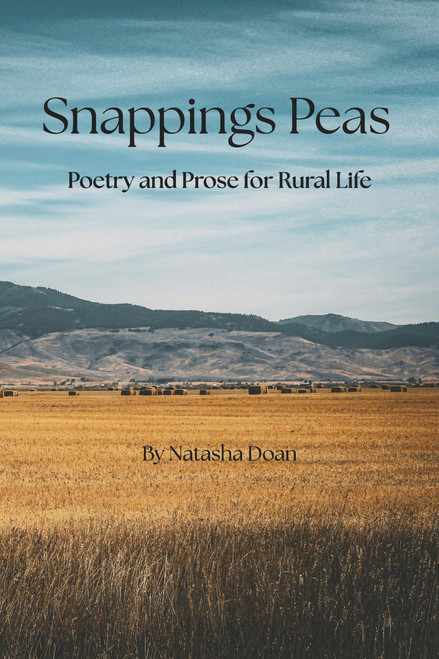 Snapping Peas: Poetry and Prose for Rural Life