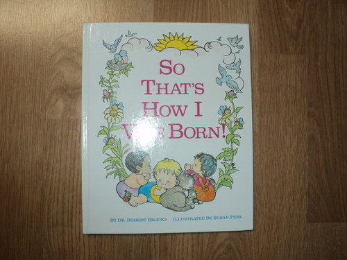 So That's How I Was Born!