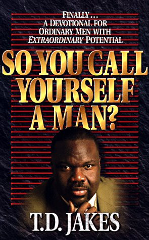 So You Call Yourself a Man?: A Devotional for Ordinary Men with