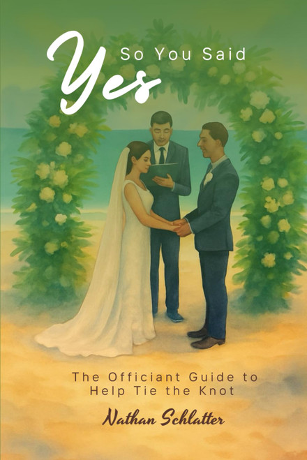 So You Said Yes: The Officiant Guide to Help Tie the Knot