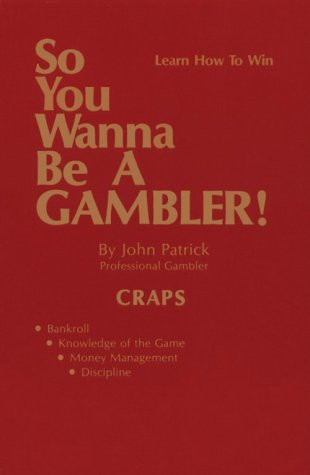 So You Wanna Be a Gambler!: Craps (Learn How to Win)