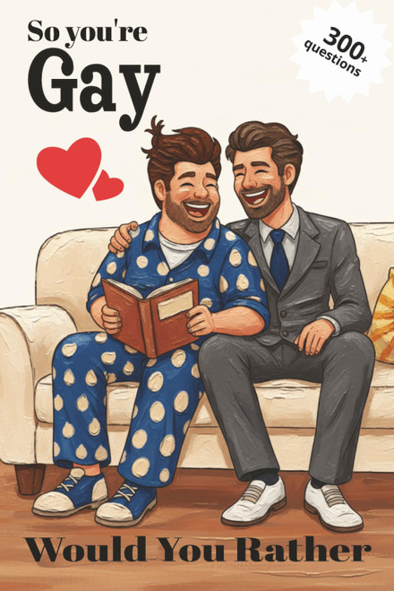 So You're Gay - Would You Rather