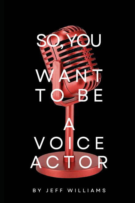 So, You Want To Be A Voice Actor