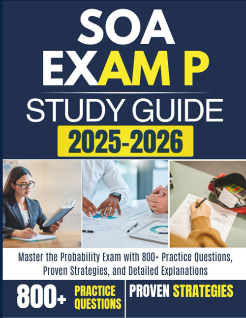 SOA EXAM P STUDY GUIDE 2025-2026