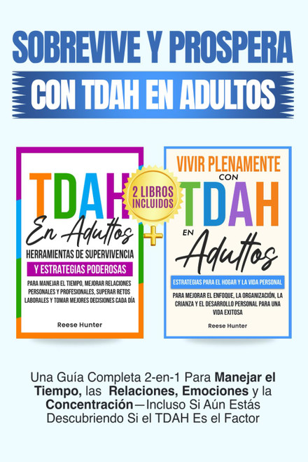 Sobrevive y Prospera Con TDAH En Adultos: Una Guía Completa 2-en-1 Para Manejar el Tiempo
