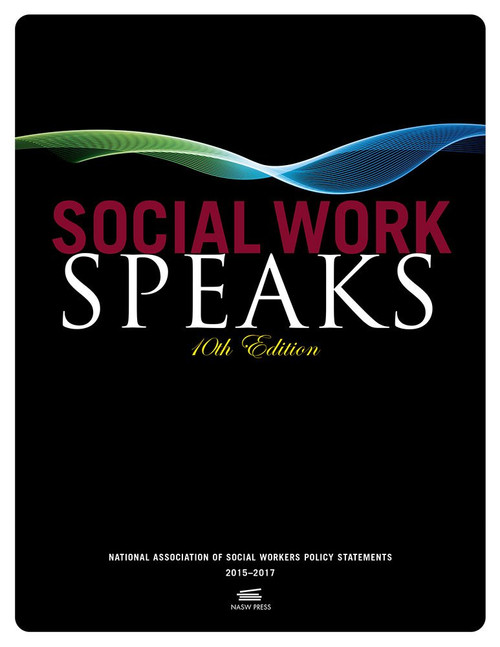 Social Work Speaks: NASW Policy Statements