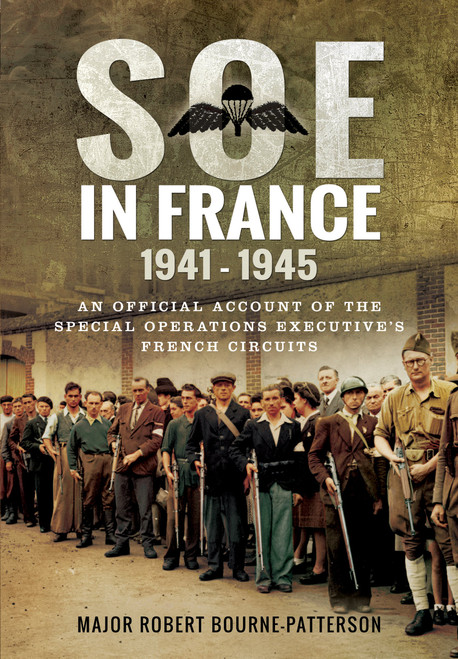 SOE In France 1941-1945: An Official Account of the Special Operations