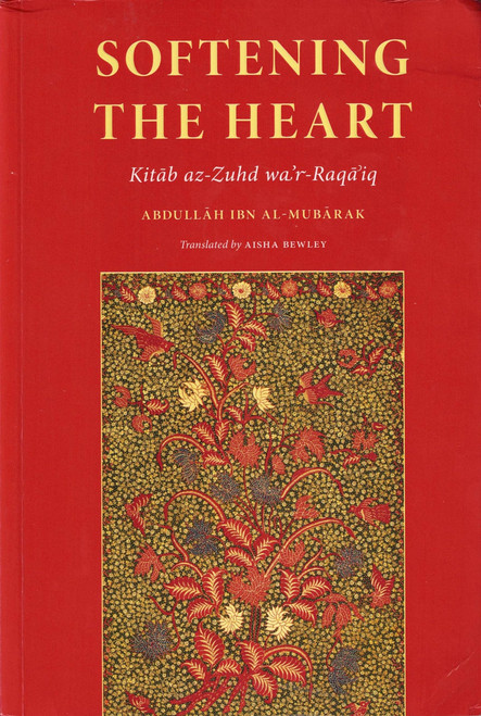 Softening The Heart: Kitab Az-zuhd Wa'r-raqa'iq