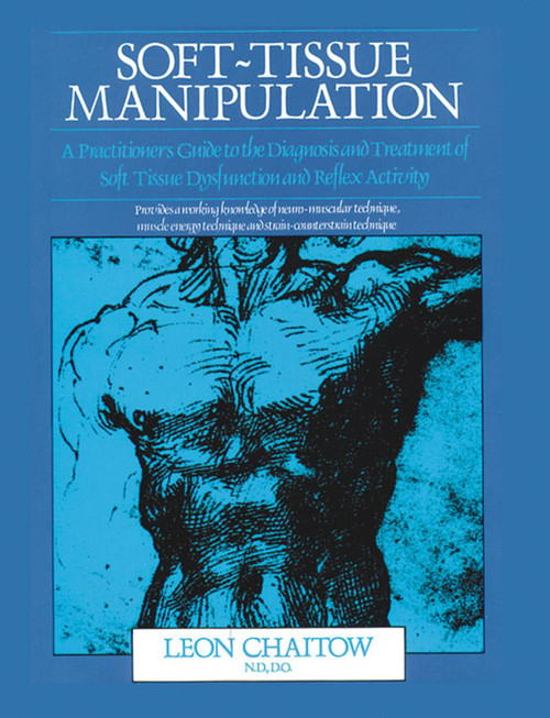 Soft-Tissue Manipulation: A Practitioner's Guide to the Diagnosis and