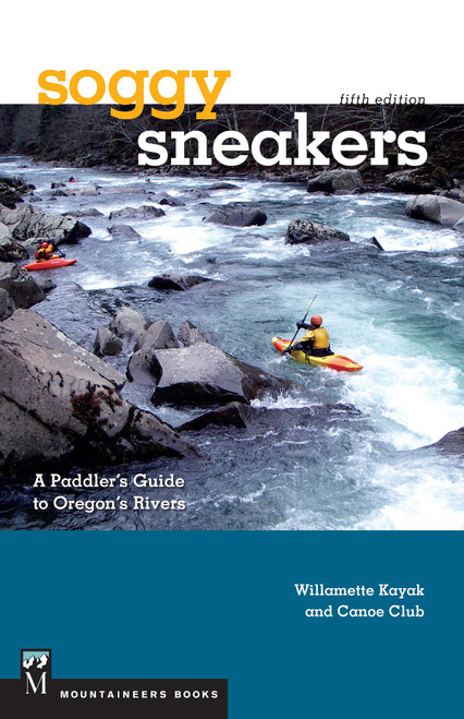 Soggy Sneakers: A Paddler's Guide to Oregon's Rivers