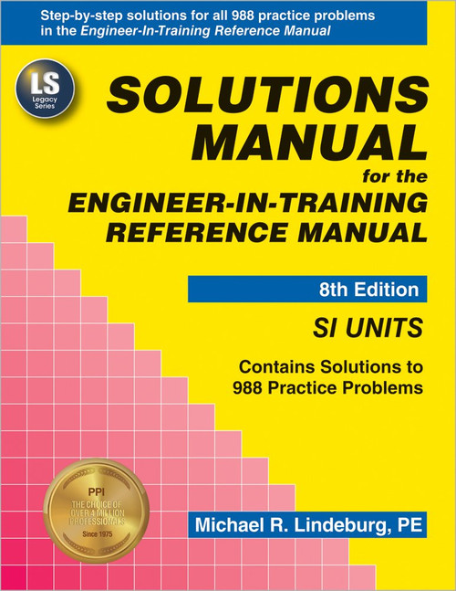 Solutions Manual (SI Units) for the Engineer-In-Training Reference Manual