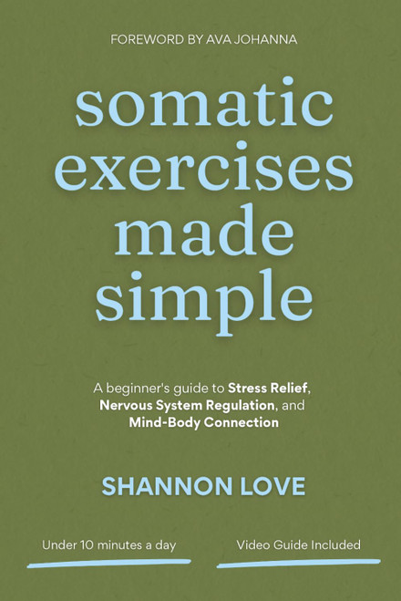 Somatic Exercises Made Simple: A beginner's guide to Stress Relief
