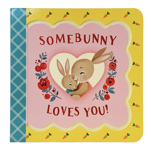 Somebunny Loves You - Greeting Card Board Book