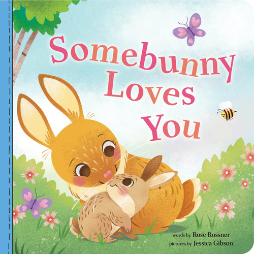 Somebunny Loves You: A Sweet and Silly Easter Board Book for Babies and